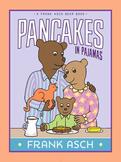 Title details for Pancakes in Pajamas by Frank Asch - Wait list